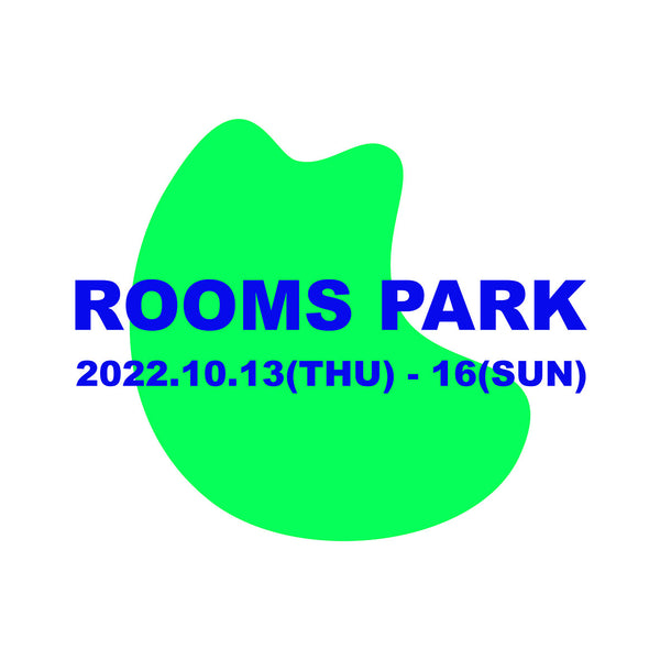 出展のお知らせ: ROOMS PARK 2022